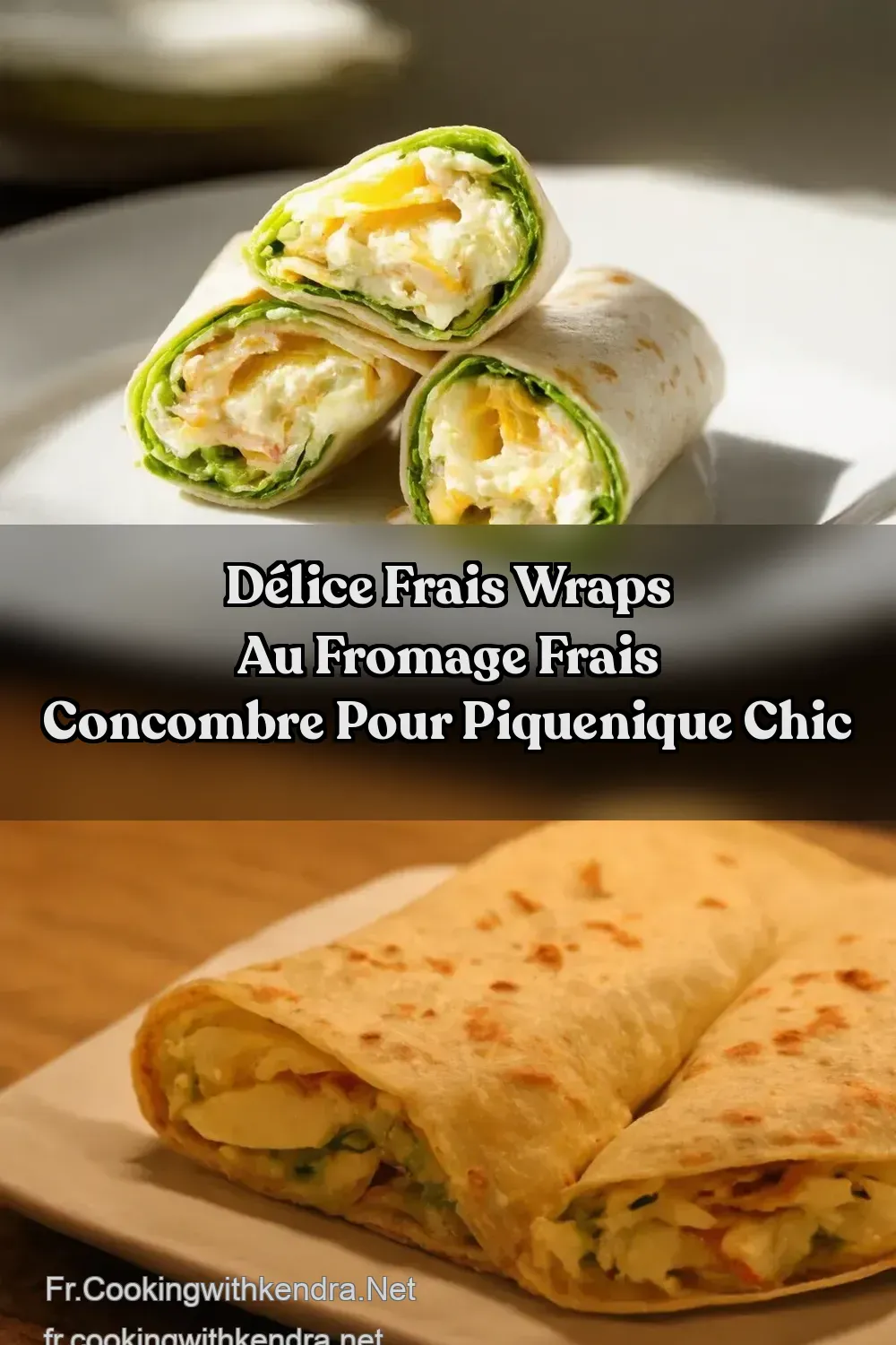 Wraps au fromage frais concombre Mon déjeuner parisien…