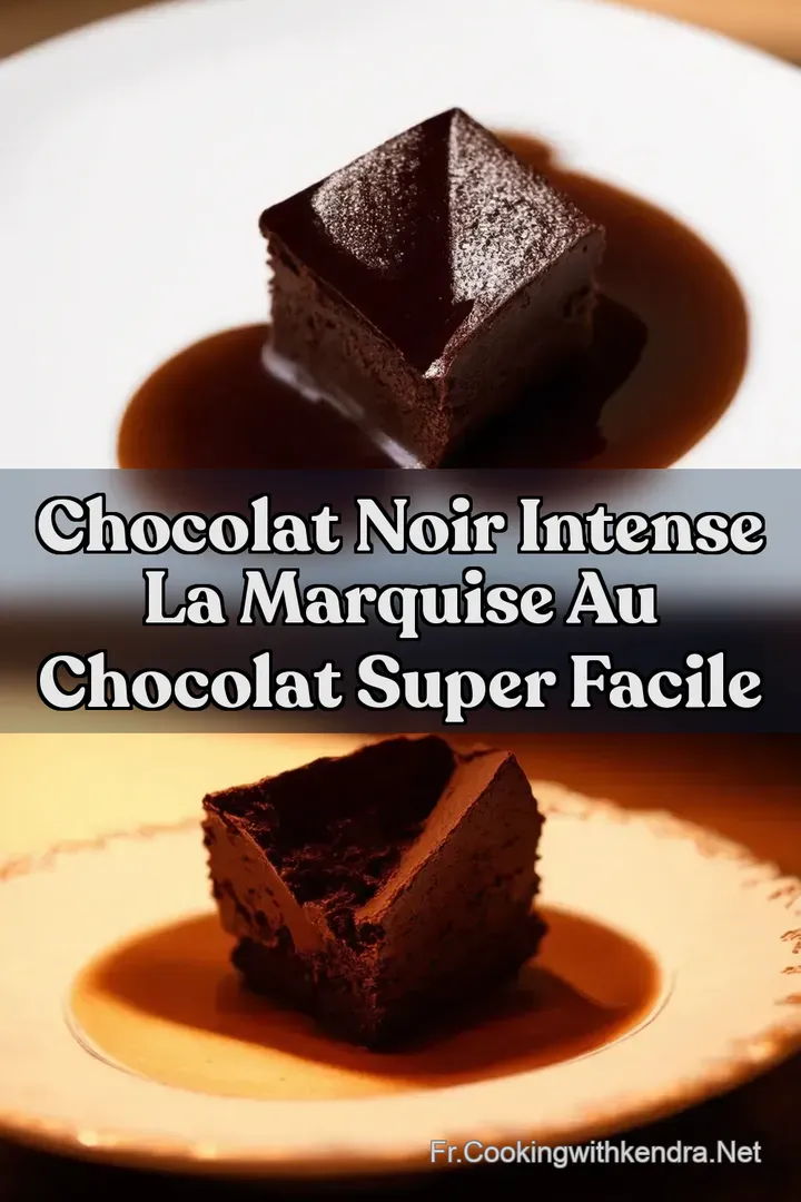 Chocolat Noir Intense La Marquise au Chocolat Super Facile