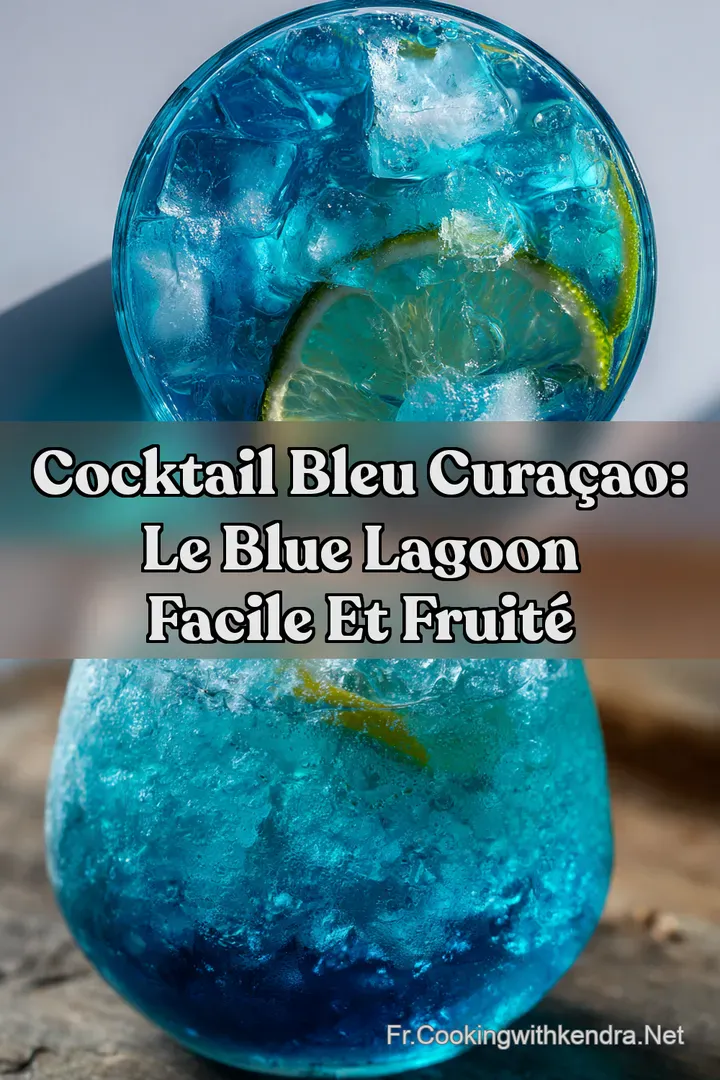 Cocktail Bleu Cura&ccedil;ao: Le Blue Lagoon Facile et Fruit&eacute;